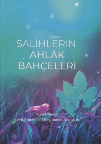 Salihlerin Ahlak Bahçeleri Şeyh Ahmed B. Muhammed Abdullah