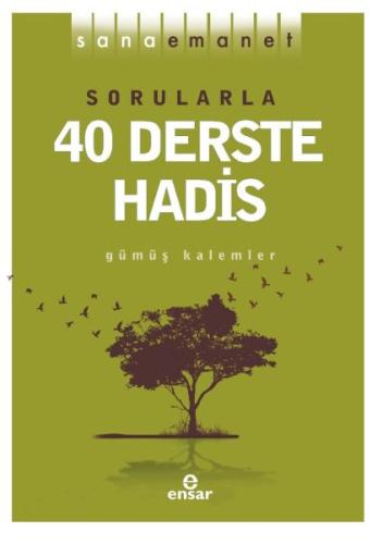 Sana Emanet - Sorularla 40 Derste Hadis Gümüş Kalemler