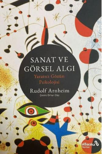 Sanat ve Görsel Algı - Yaratıcı Gözün Psikolojisi Rudolf Arnheim