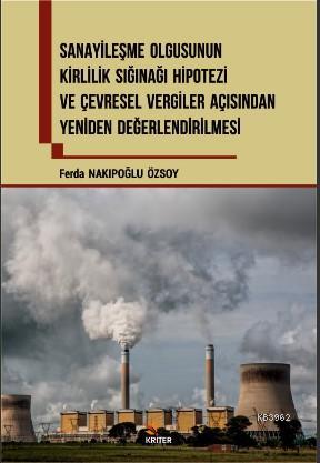 Sanayileşme Olgusunun Kirlilik Sığınağı Hipotezi ve Çevresel Vergiler 