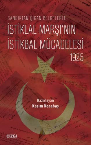 Sandıktan Çıkan Belgelerle İstiklal Marşı’nın İstikbal Mücadelesi Kası