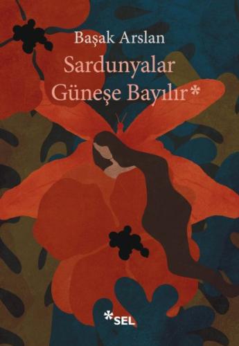 Sardunyalar Güneşe Bayılır Başak Arslan