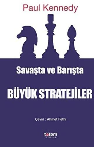 Savaşta ve Barışta Büyük Stratejiler Paul Kennedy