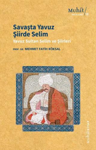 Savaşta Yavuz Şiirde Selim Prof. Dr. Mehmet Fatih Köksal