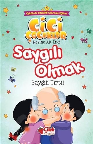 Saygılı Olmak - Cici Çocuklar (Büyük Boy) Saygılı Tırtıl Nezihe Ak İnc