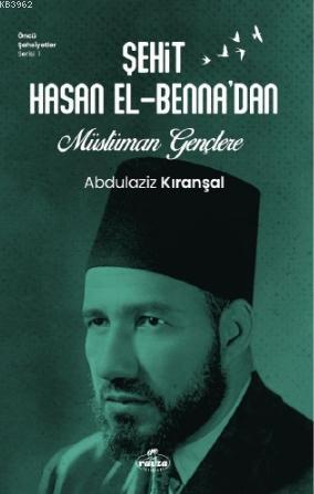 Sehit Hasan El - Benna'dan Müslüman Gençlere Abdülaziz Kıranşal