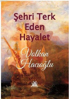 Şehri Terk Eden Hayalet Volkan Hacıoğlu