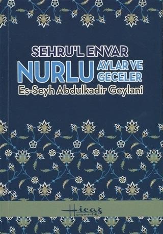 Şehru'l Envar Nurlu Aylar ve Geceler Abdülkadir Geylani