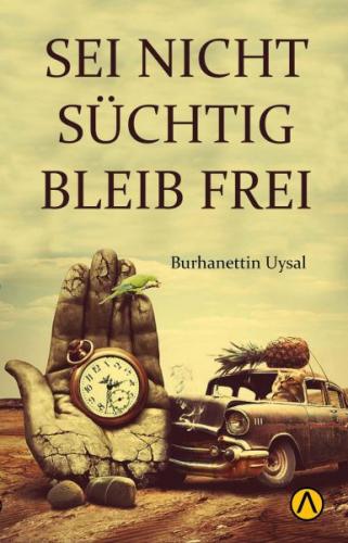 Seı Nıcht Suchtıg Bleıb Freı Burhanettin Uysal