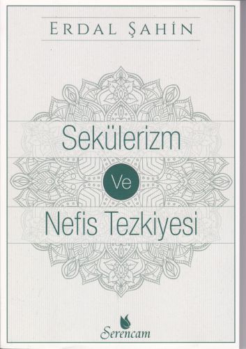 Sekülerim ve Nefis Tezkiyesi Erdal Şahin