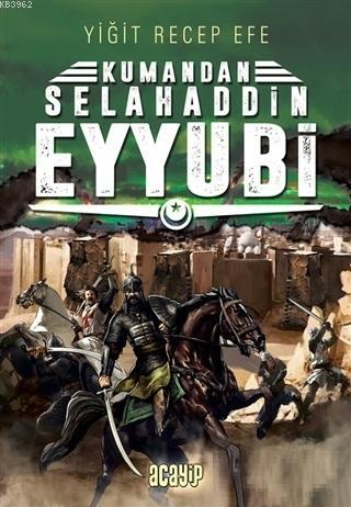 Selahaddin Eyyubi: Kumandan 9 Yiğit Recep Efe