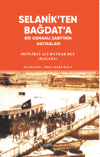 Selanik'ten Bağdat'a Menlikli Ali Haydar Bey (Bağana)