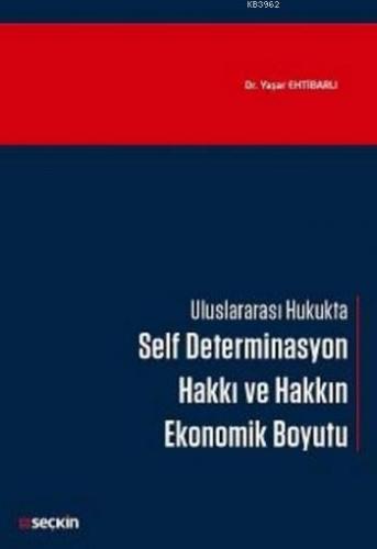 Self Determinasyon Hakkı ve Hakkın Ekonomik Boyutu Yaşar Ehtibarlı