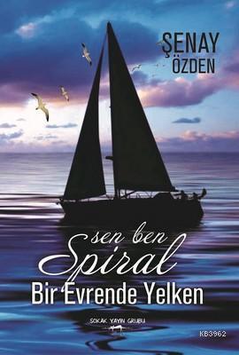 Sen Ben Spiral Bir Evrende Yelken Şenay Özden