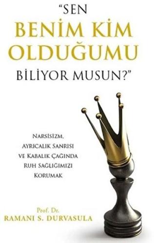 "Sen Benim Kim Olduğumu Biliyor musun?" Ramani S. Durvasula