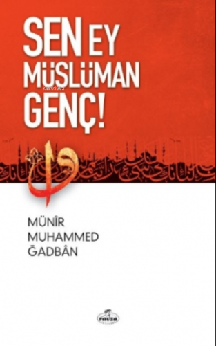 Sen Ey Müslüman Genç! Münir Muhammed Ğadban