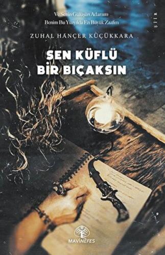 Sen Küflü Bir Bıçaksın Zuhal Hançer Küçükkara