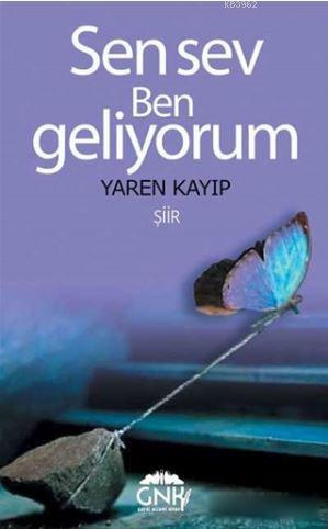 Sen Sev Ben Geliyorum Yaren Kayıp