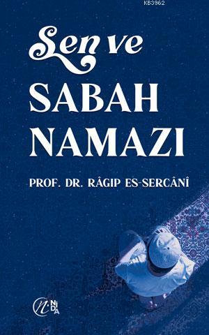 Sen ve Sabah Namazı Ragıb es-Sercani