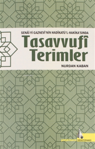 Senai-yi Gaznevi'nin Hadikatü'l-Hakika'sında Tasavvufi Terimler Nurdan