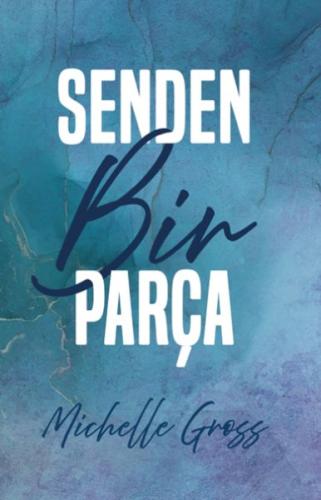 Senden Bir Parça Michelle Gross