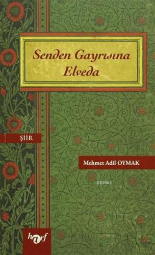 Senden Gayrısına Elveda Mehmet Adil Oymak