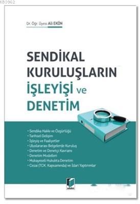 Sendikal Kuruluşların İşleyişi ve Denetim Ali Ekin