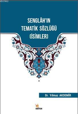 Senglah'ın Tematik Sözlüğü (İsimler) Yılmaz Akdemir