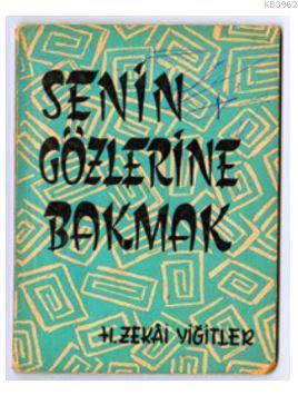 Senin Gözlerine Bakmak H. Zekai Yiğitler