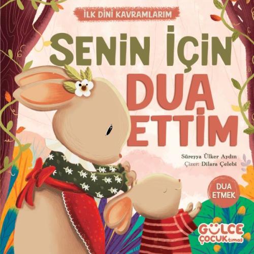 Senin İçin Dua Ettim - İlk Dini Kavramlarım (Dua Etme) Süreyya Ülker A