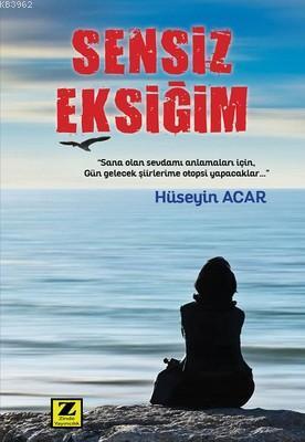 Sensiz Eksiğim Hüseyin Acar