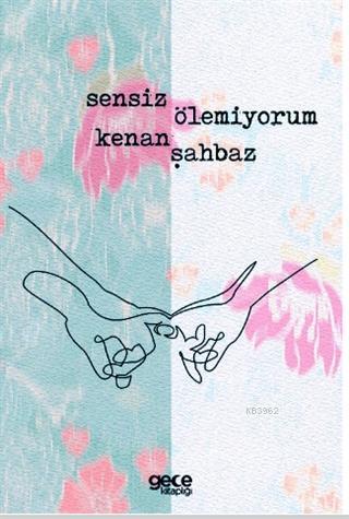 Sensiz Ölemiyorum Kenan Şahbaz