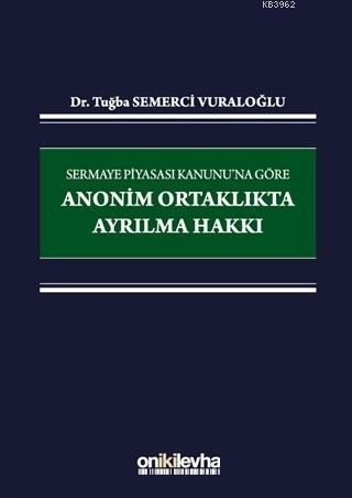 Sermaye Piyasası Kanunu'na Göre Anonim Ortaklıkta Ayrılma Hakkı Tuğba 