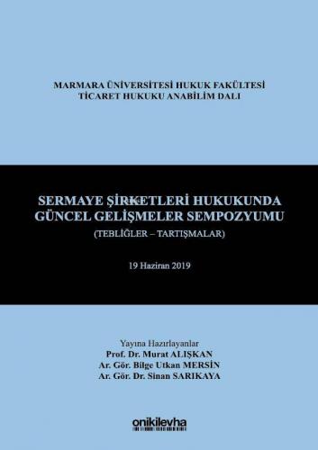 Sermaye Şirketleri Hukukunda Güncel Gelişmeler Sempozyumu (Tebliğler -