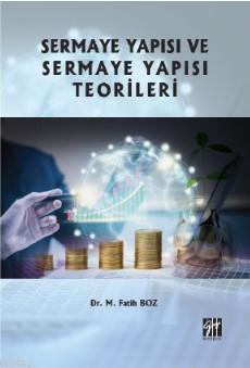 Sermaye Yapısı ve Sermaye Yapısı Teorileri M. Fatih Boz