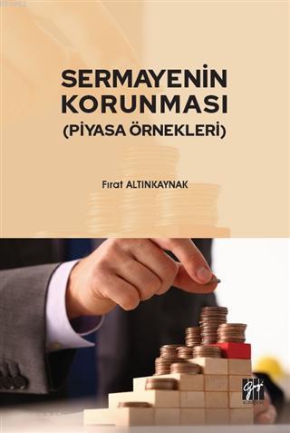 Sermayenin Korunması (Piyasa Örnekleri) Fırat Altınkaynak