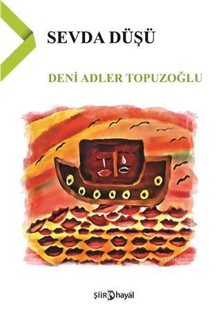 Sevda Düşü Deni Adler Topuzoğlu