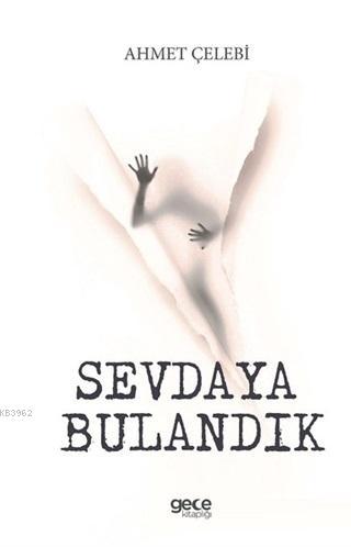 Sevdaya Bulandık Ahmet Çelebi