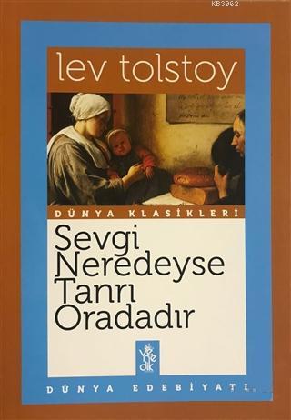 Sevgi Neredeyse Tanrı Oradadır