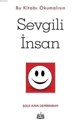 Sevgili İnsan - Bu Kitabı Okumalısın Şule Kaya Demirkıran