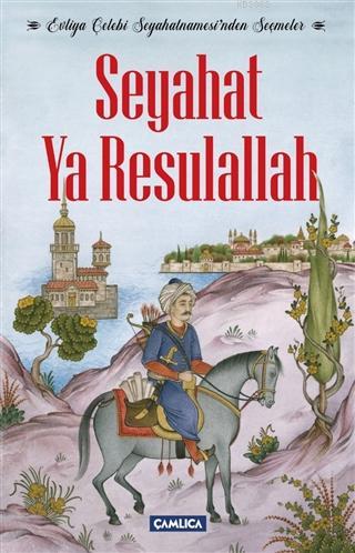 Seyahat Ya Resulallah Evliya Çelebi