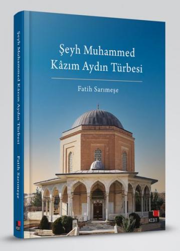 Şeyh Muhammed Kâzım Aydın Türbesi Fatih Sarımeşe