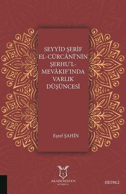 Seyyid Şerif El-Cürcani'nin Şerhu'l Mevakıf'ında Varlık Düşüncesi Eşre