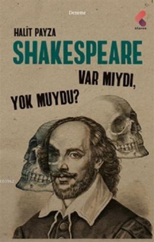 Shakespeare Var Mıydı Yok Muydu ? Halit Payza