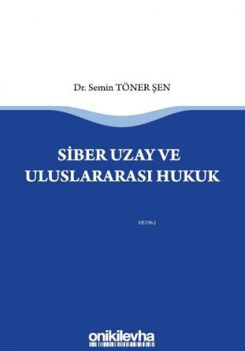 Siber Uzay ve Uluslararasi Hukuk Semin Töner Şen