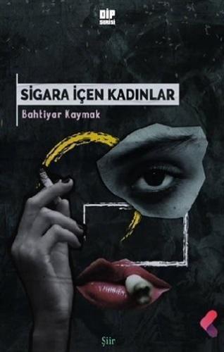 Sigara İçen Kadınlar Bahtiyar Kaymak