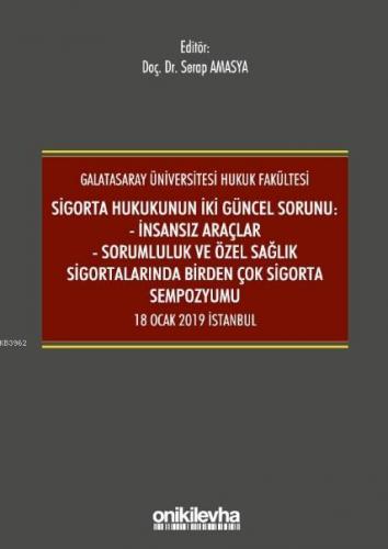 Sigorta Hukukunun İki Güncel Sorunu: İnsansız Araçlar Serap Amasya