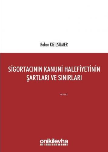 Sigortacının Kanuni Halefiyetinin Şartları ve Sınırları Bahar Kızılsüm