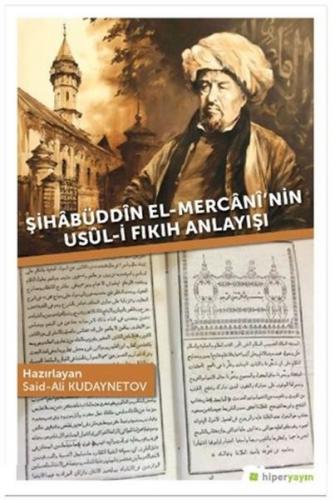 Şihabüddin El-Mercani’nin Usul-i Fıkıh Anlayışı Said-Ali Kudaynetov