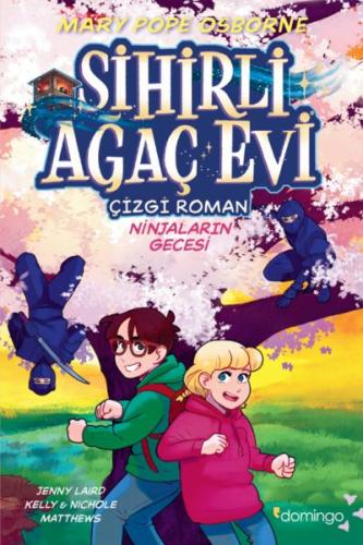 Sihirli Ağaç Evi -Çizgi Roman- 5: Ninjaların Gecesi Mary Pope Osborne